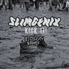 Slimgenix - Kick It! (D.N.Hay Remix)OUT NOW