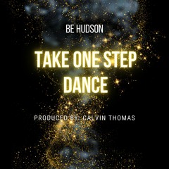 TAKE ONE STEP DANCE - BE HUDSON