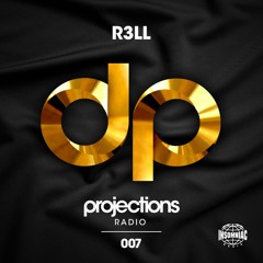 R3LL - PROJECTIONS #007 (Insomniac Radio)