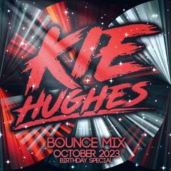 Kie Hughes -October 2023 (Birthday Month Bounce Special)
