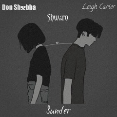 Sunder (ft Leigh Carter & Don Shxbba)