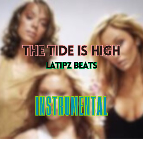 The TIDE IS HIGH Remix (Instrumental) - LATIPZ BEATS -