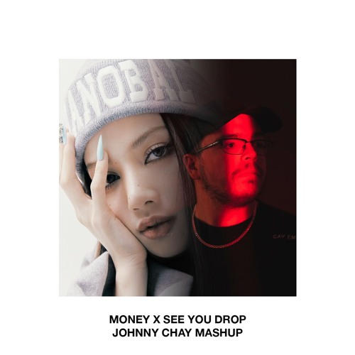 LISA x Ray Volpe  - MONEY x SEE YOU DROP (Johnny Chay Mashup)