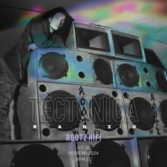Tectónica Radio x Rootz Hifi !! (Uk Dub Special)