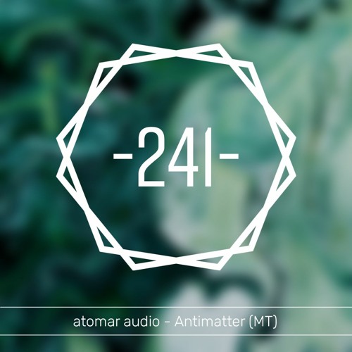 atomar audio -241- Antimatter (MT)