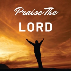 Praise The Lord