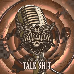 Soulblast - Talk Shit