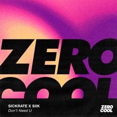 Sickrate & SIIK - Don't Need U