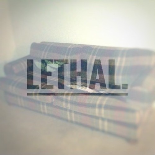 LETHAL (prod. by Dieom, Delp, & Mutterage)
