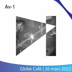 AV-1 | Globe Café | 26 mars 2022