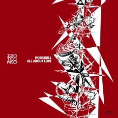 Modskull - All About Love (Original Mix)