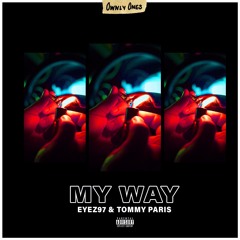 My Way Ft. Tommy Paris (Prod. $AUCY)