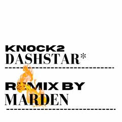 Knock2 - dashstar* (Marden Remix)