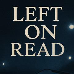 Left On Read