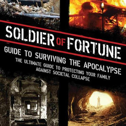 ❤PDF✔  Soldier of Fortune Guide to Surviving the Apocalypse: The Ultimate Guide