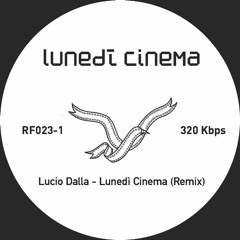 Lucio Dalla - Lunedì Cinema (Fresco Remix)