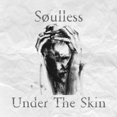 PREMIERE: Søulless - Under The Skin