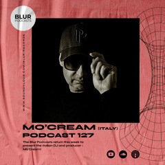 Blur Podcasts 127 - Mo'Cream (Italy)