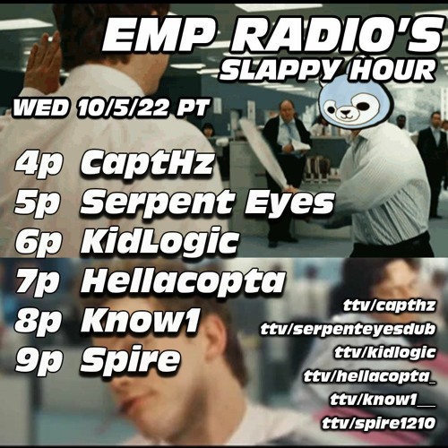 SerpentEyes on EMP Slappy Hour Oct 5th 2022