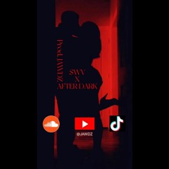 SWV X AFTER DARK Mash Up Remix [ JAWDZ ]