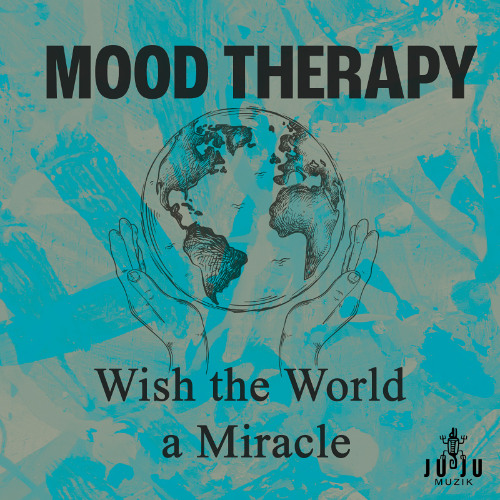 01. Mood Therapy - Wish the World a Miracle (Original Mix) CLIP