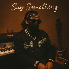 Say something