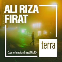 Counterterraism Guest Mix 164: Ali Riza Firat