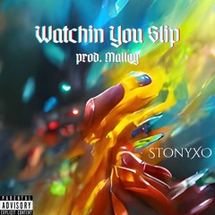 Watchin You Slip (prod. Malloy)
