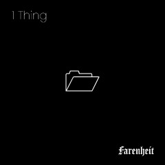 1 Thing (Farenheit Remix)