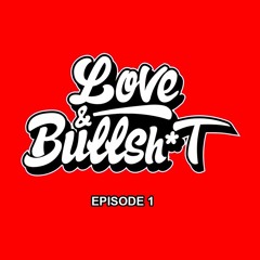 Episode 1: Love and Bullshit - No Ordinary Love