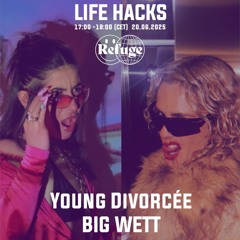 NiKi K | Life Hacks w/ YOUNG DIVORCÉE & BIG WETT  | Refuge Worldwide | JUN 25
