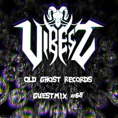 VIBESZ OLD GHOST RECORDS GUESTMIX #68