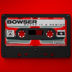 Bowser - Shake It