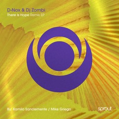 Premiere: D-Nox, DJ Zombi - There Is Hope [Kamilo Sanclemente Remix) [Sprout]