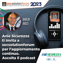 ANIE Sicurezza: invito del presidente Iucci a secsolutionforum