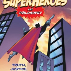 [PDF] ❤READ⚡ Superheroes and Philosophy: Truth, Justice, and the Socratic Way (P