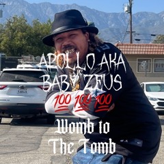 Womb to the tomb - apollo (Engineered by baby zeus x Emo steve)