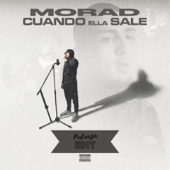 Morad - Cuando Ella Sale (Pedraza Edit)  [FREE DOWNLOAD]
