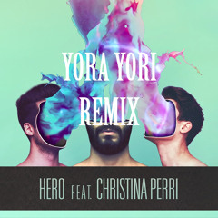 Cash Cash - Hero ft. Christina Perri (Yora Yori remix)
