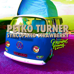 Syncopated Strawberry (Magic Everything Mix By Petko Turner)