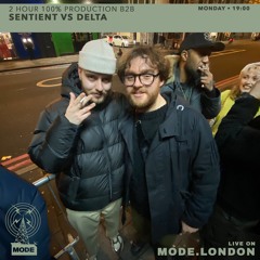 Sentient VS Delta (2 hour 100% production B2B) - Mode London Set