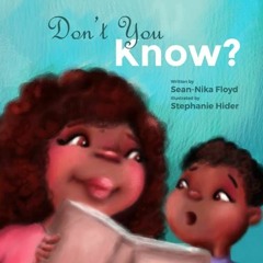 [PDF] Read Don't You Know by  Sean-Nika Floyd &  Stephanie Hider