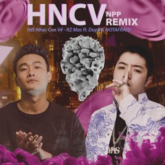 HẾT NHẠC CON VỀ - RZ MAS FT. NPP (REMIX)