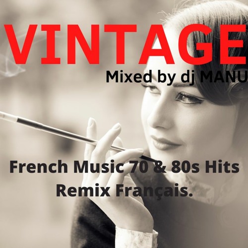 VINTAGE- FRENCH MUSIC 70s 80s & 90s hits REMIX FRANCAIS .