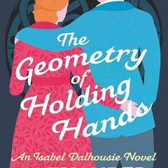 DOWNLOAD [eBook] The Geometry of Holding Hands (Isabel Dalhousie Novels)