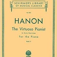 [DOWNLOAD] PDF ☑️ Virtuoso Pianist in 60 Exercises - Book 2: Schirmer Library of Clas