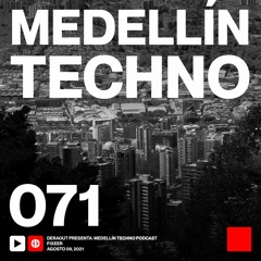 MTP 071 - Medellin Techno Podcast Episodio 071 - Fixeer