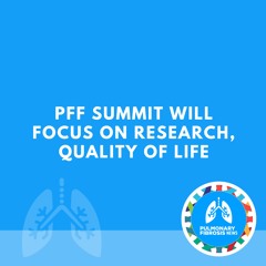 PFF Summit Will Focus on Research And Quality of Life