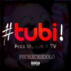 #TUBI! (Prod. Alyrics x Soumadethis)