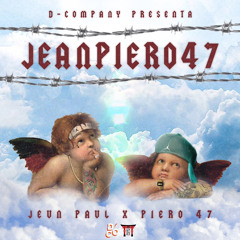 JEANPIERO47 - JEVN PVUL FT PIERO 47(Prod. D-Company)